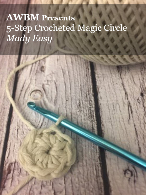 5-Step Crocheted Magic Circle Made Easy – A Wee Bit More